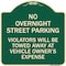 Signmission No Overnight Street Parking Violators Will Be Towed Away at Vehicle Owners Expense, G-1818-23823 A-DES-G-1818-23823 - alternate 1